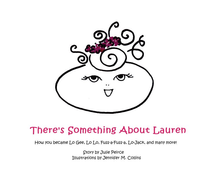 View There's Something About Lauren by Julie Peirce,  Illustrations by Jennifer M. Collins