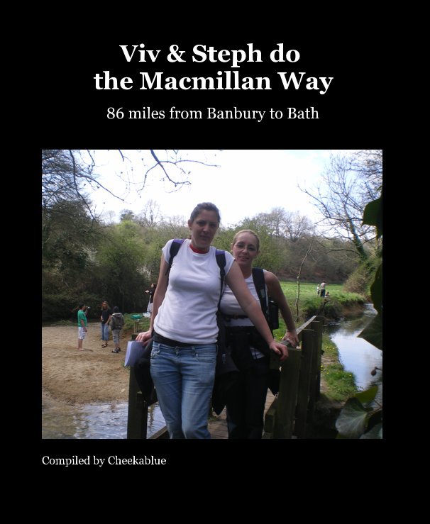 Ver Viv & Steph do the Macmillan Way por Compiled by Cheekablue