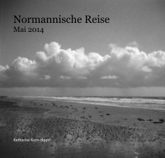 Normannische Reise Mai 2014 book cover