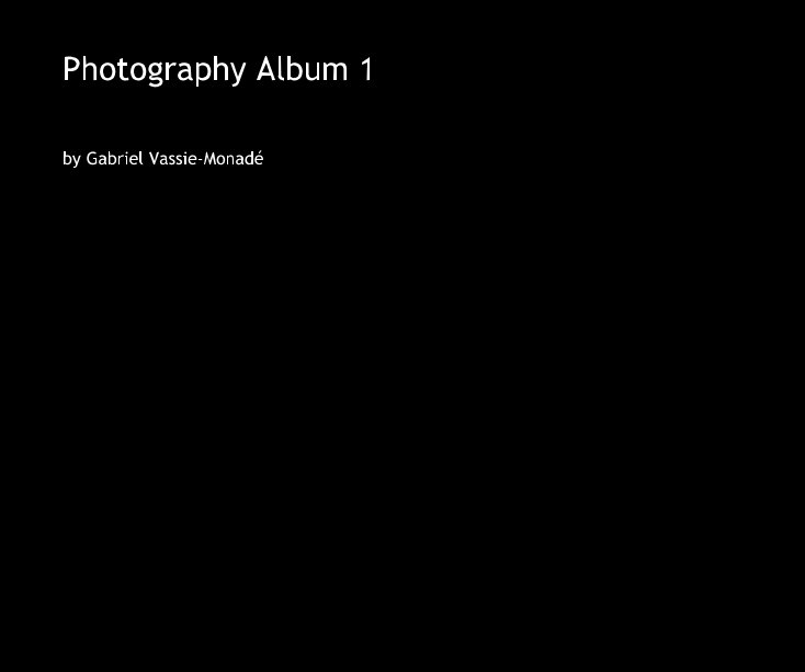 View Photography Album 1 by Gabriel Vassie-MonadÃ©