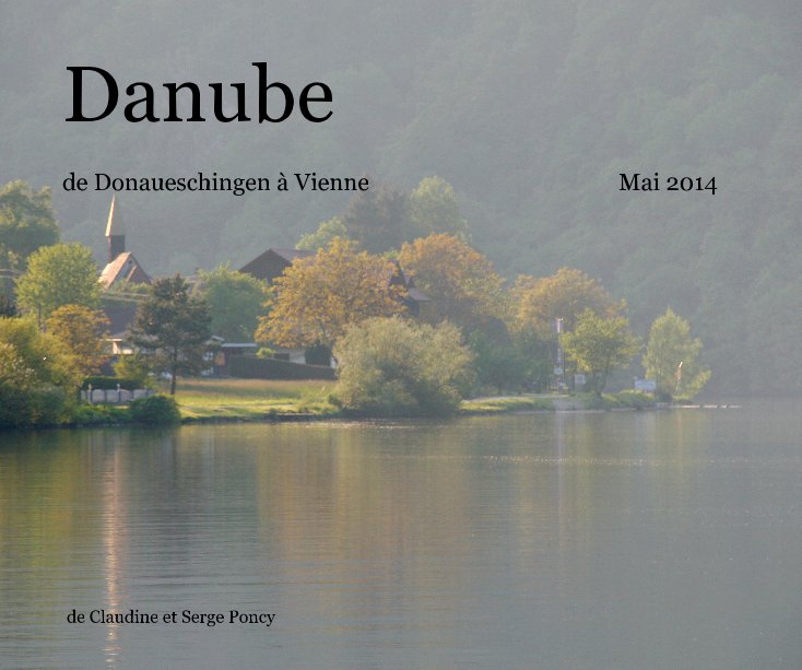 View Danube by de Claudine et Serge Poncy