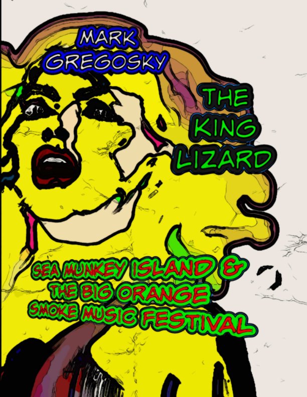 View THE KING LIZARD by Mark Gregosky