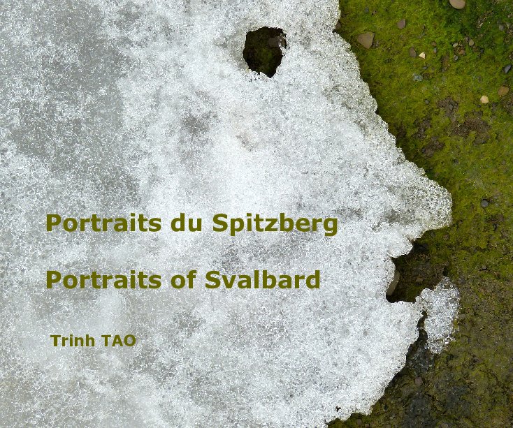 Ver Portraits du Spitzberg Portraits of Svalbard por Trinh TAO