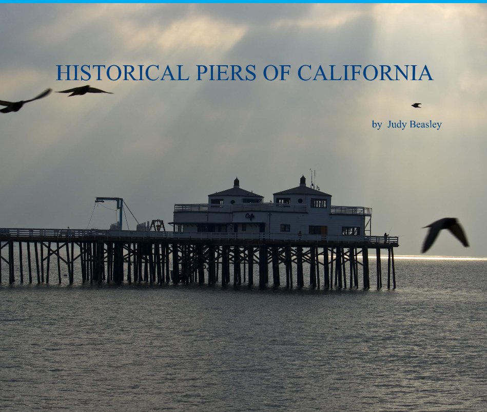 Ver HISTORICAL PIERS OF CALIFORNIA por Judy Beasley