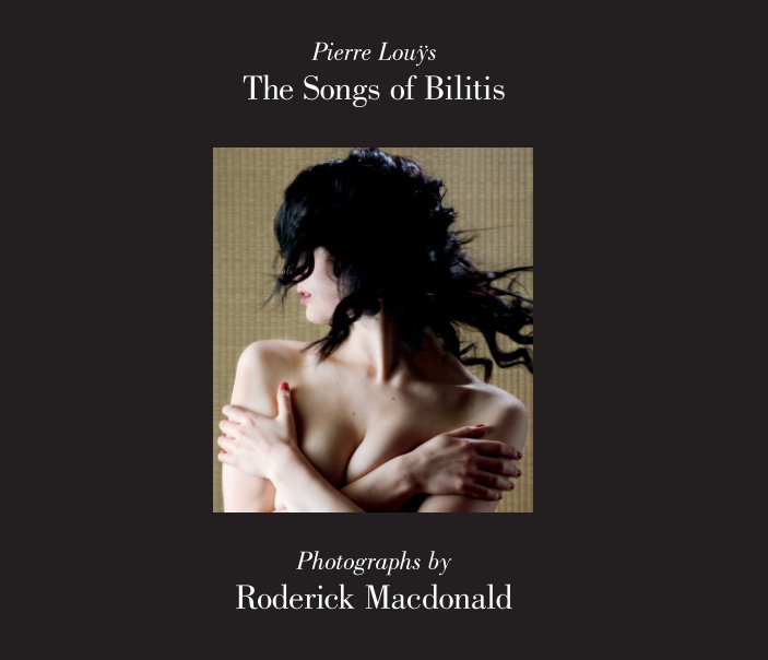 View The Songs of Bilitis by Roderick Macdonald