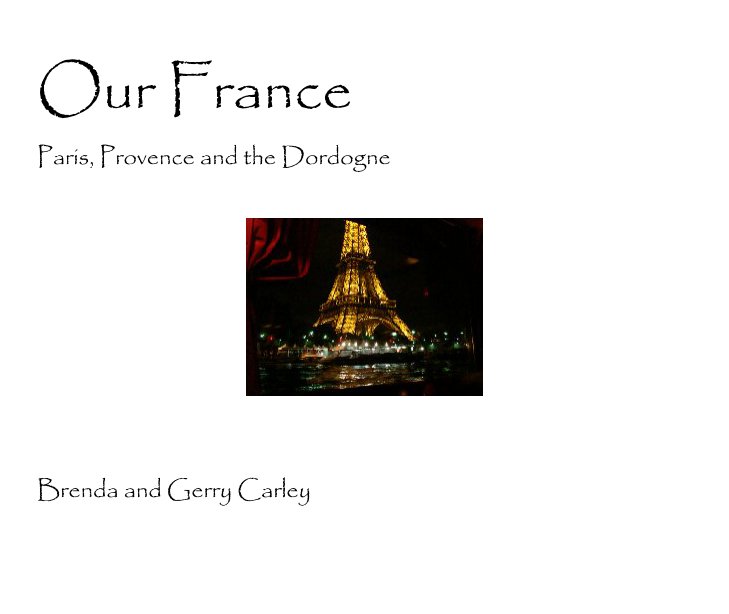 Our France nach Brenda and Gerry Carley anzeigen