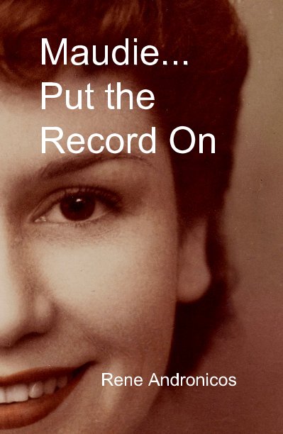View Maudie... Put the Record On by Rene Andronicos