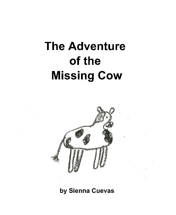 View The Adventure of the Missing Cow by Sienna Cuevas