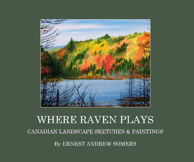 View WHERE RAVEN PLAYS by ERNEST ANDREW SOMERS
