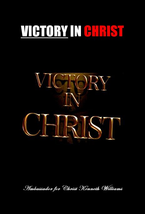Visualizza VICTORY IN CHRIST di Ambassador for Christ Kenneth Williams