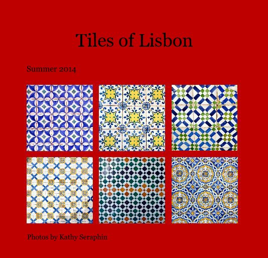 View Tiles of Lisbon by Photos by Kathy Seraphin