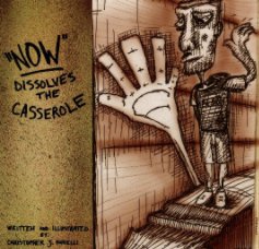 "NOW" DISSOLVES THE CASSEROLE book cover