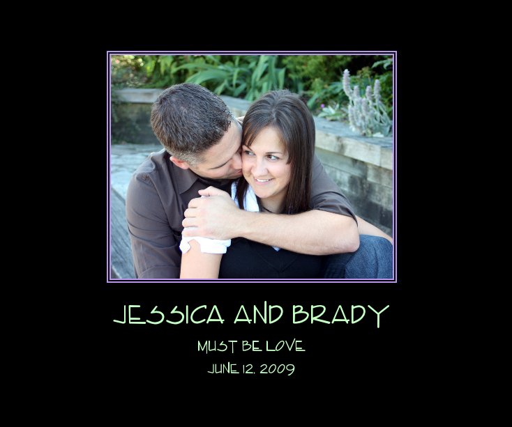 View Jessica and Brady by June 12, 2009