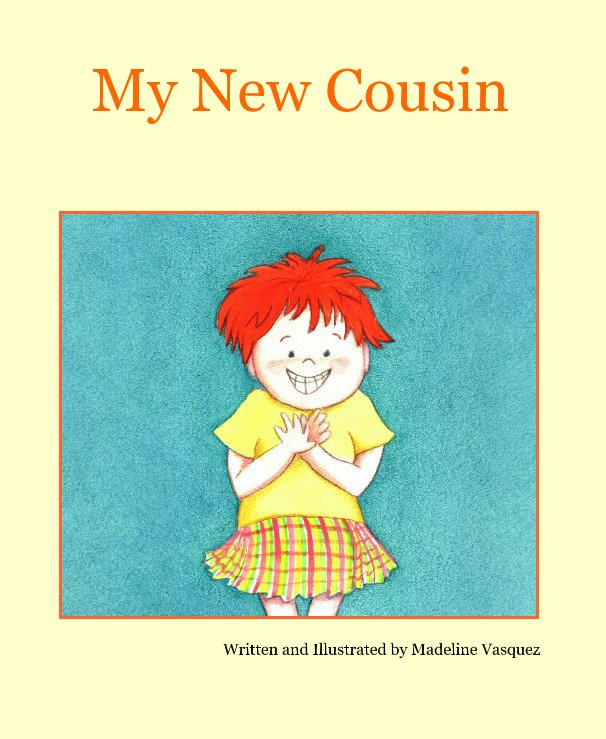 Ver My New Cousin por Written and Illustrated by Madeline Vasquez