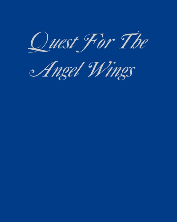 Ver Quest For The Angel Wings por Steven Bodell, Crystal Bodell