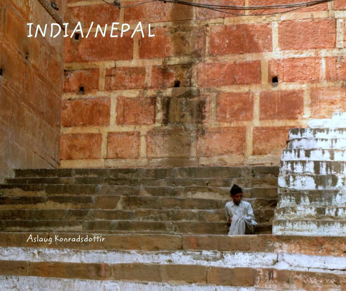 View INDIA/NEPAL by Aslaug Konradsdottir