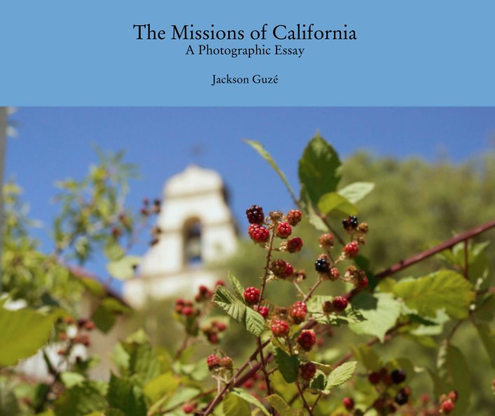 Ver The Missions of California
A Photographic Essay por Jackson Guzé