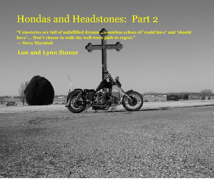 Ver Hondas and Headstones: Part 2 por Lon and Lynn Stoner