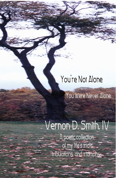 Ver You're not Alone You Were Never Alone por VernonD. Smith, IV