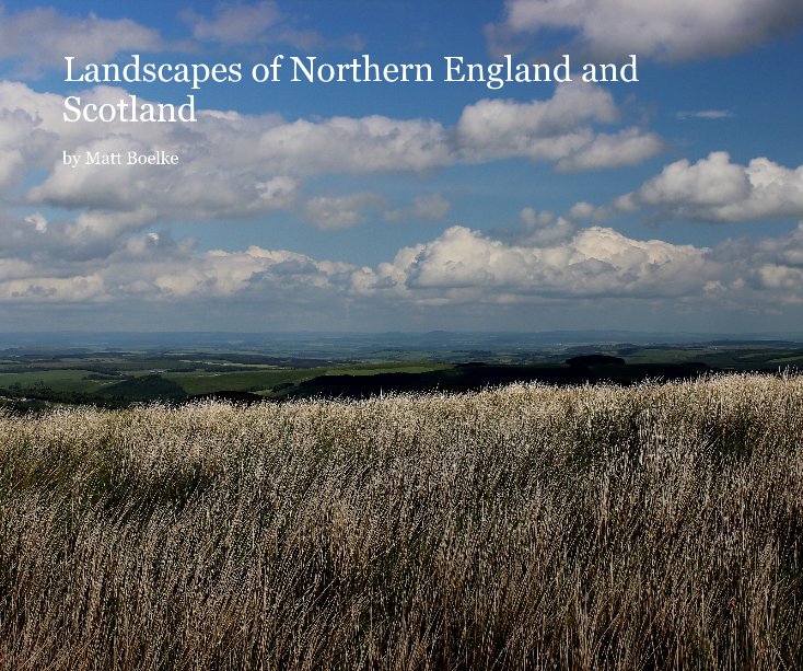 View Landscapes of Northern England and Scotland by Matt Boelke