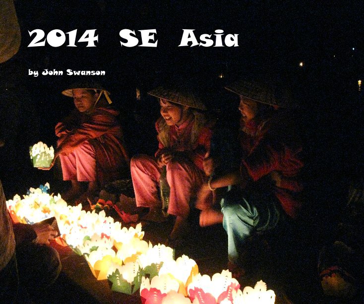 Bekijk 2014 SE Asia op John Swanson