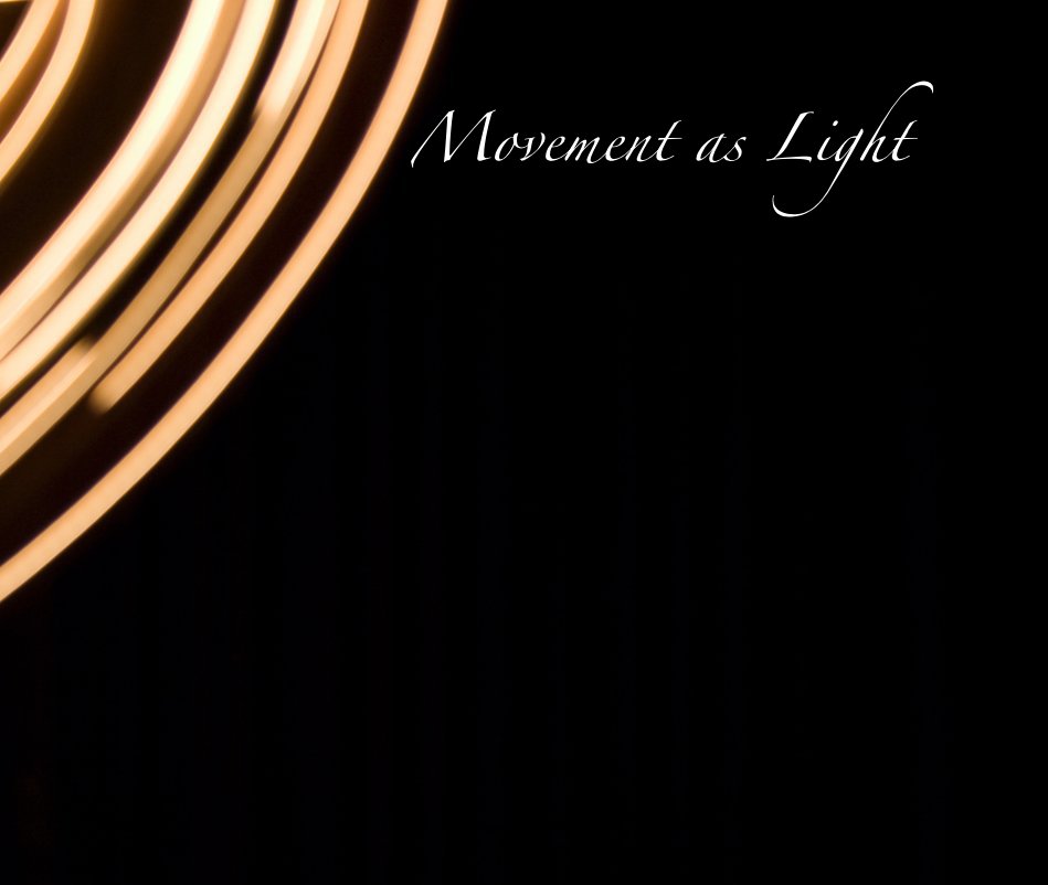 View Movement as Light by Amanda Glendening