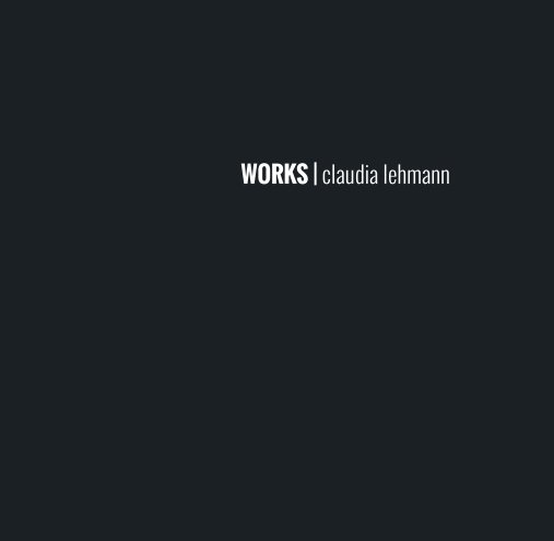 View Works 2014 by Claudia Lehmann