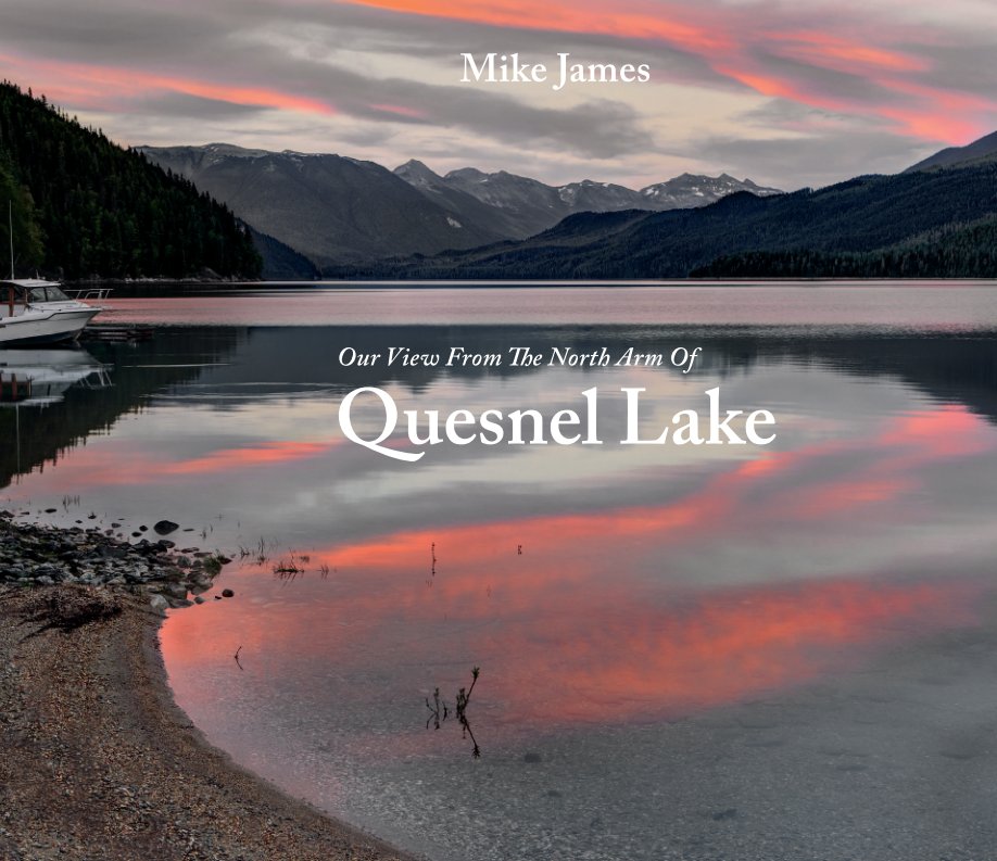 View Quesnel Lake by Mike James