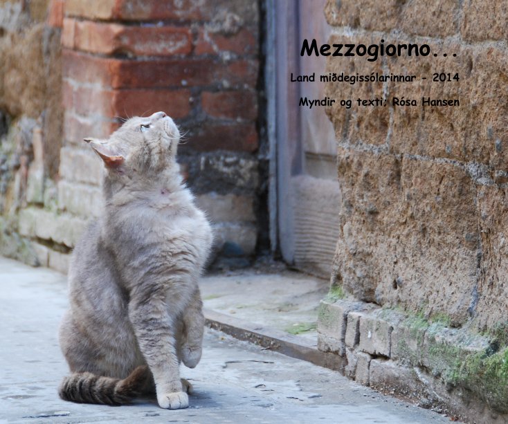 View Mezzogiorno... by Myndir og texti; Rósa Hansen