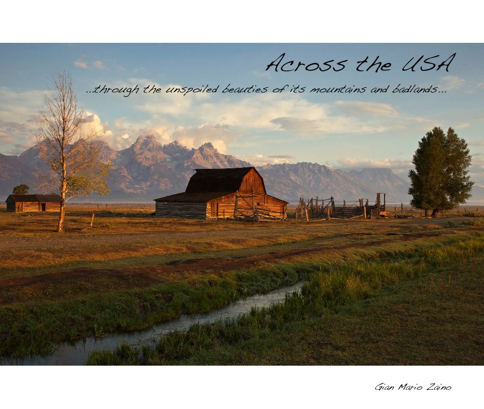 Ver Across the USA ...through the unspoiled beauties of its mountains and badlands... por Gian Mario Zaino