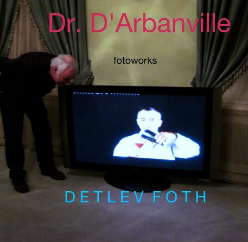 Dr. D'Arbanville
             fotoworks nach D E T L E V  F O T H anzeigen