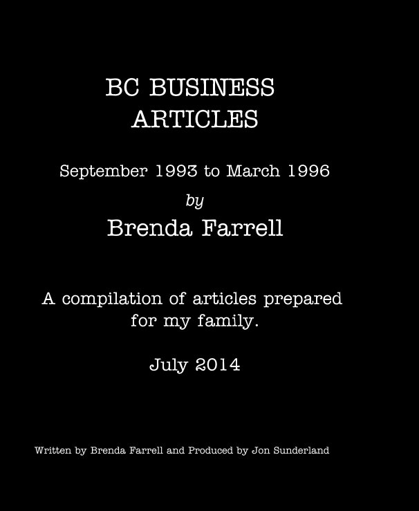 View BC BUSINESS ARTICLES September 1993 to March 1996 by Brenda Farrell by Written by Brenda Farrell and Produced by Jon Sunderland