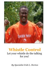 Whistle Control Let your whistle do the talking for you! book cover