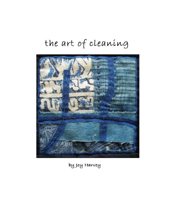 View the art of cleaning by Joy Harvey
