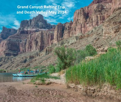 Grand Canyon Rafting Trip and Death Valley-May 2014 book cover