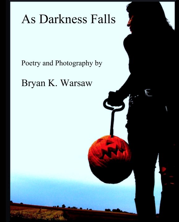 View As Darkness Falls by Bryan K. Warsaw