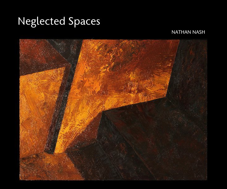 View Neglected Spaces by NATHAN NASH
