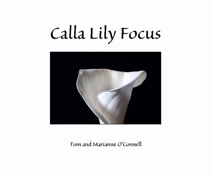 Ver Calla Lily Focus por Tom and Marianne O'Connell