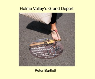 Holme Valley's Grand Départ book cover
