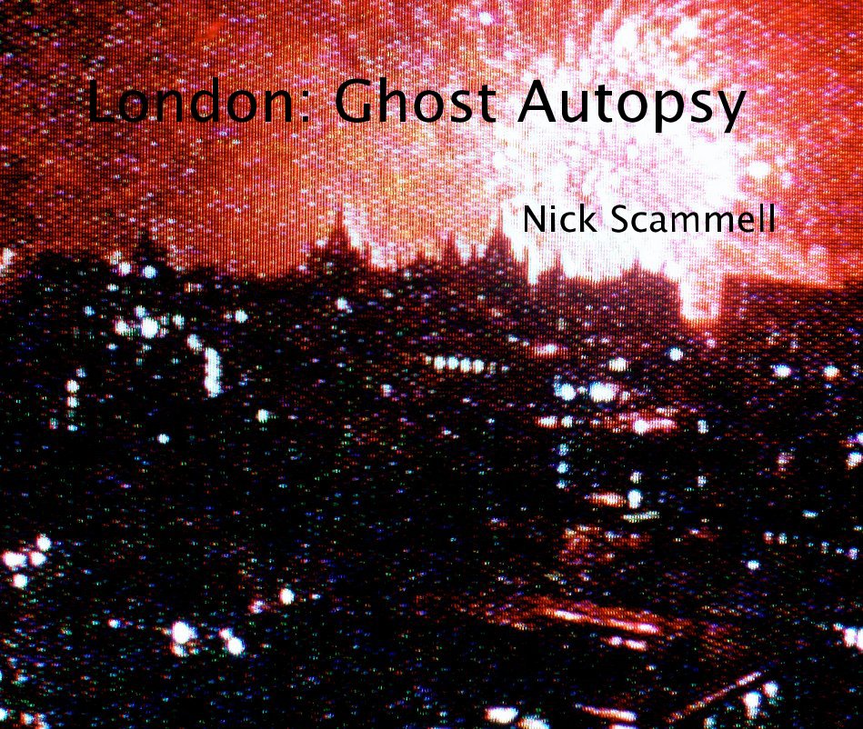 View London: Ghost Autopsy by Nick Scammell