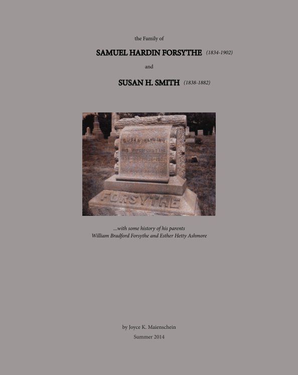 View The Family of Samuel Hardin Forsythe and Susan H. Smith by Joyce K. Maienschein