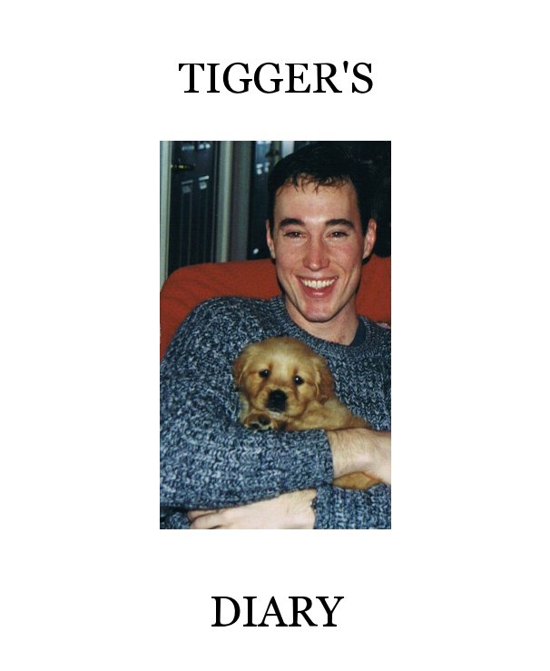 View TIGGER'S DIARY by James Myers