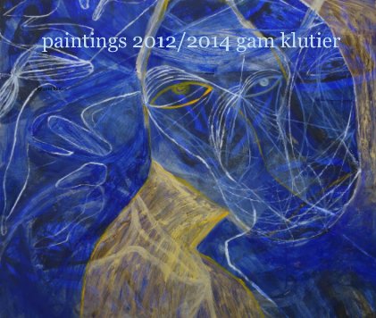 paintings 2012/2014 gam klutier book cover