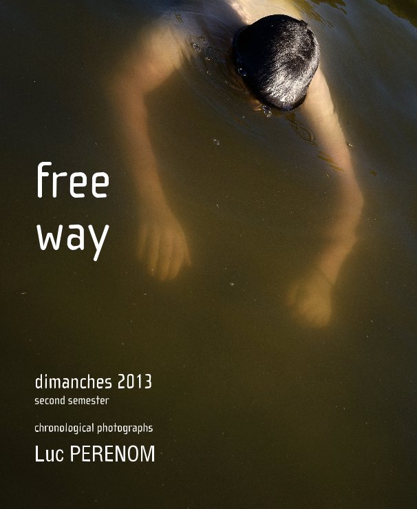Ver free way, dimanches 2013, second semester por Luc PERENOM