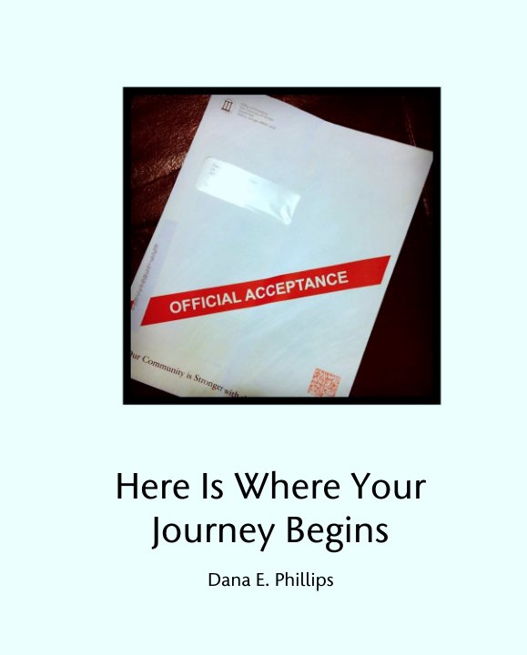 Bekijk Here Is Where Your Journey Begins op Dana E. Phillips