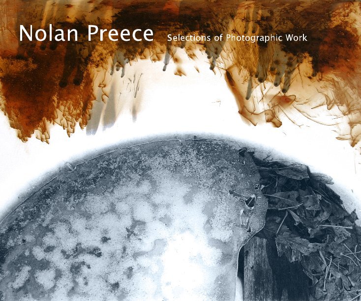 View Selections of Photographic Work by Nolan Preece