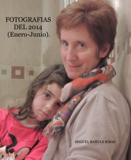 FOTOGRAFIAS DEL 2014 (Enero-Junio). book cover