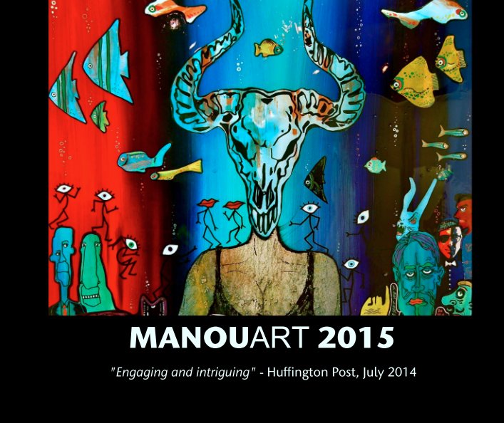 Ver MANOUART 2015 por "Engaging and intriguing" - Huffington Post, July 2014