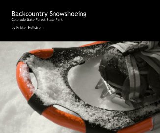 Backcountry Snowshoeing Colorado State Forest State Park book cover