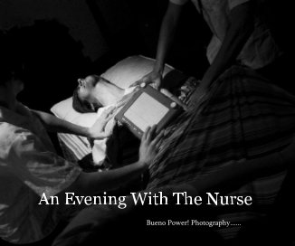 An Evening With The Nurse Bueno Power! Photography...... book cover